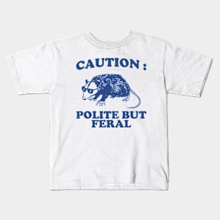 Polite but feral possum Kids T-Shirt